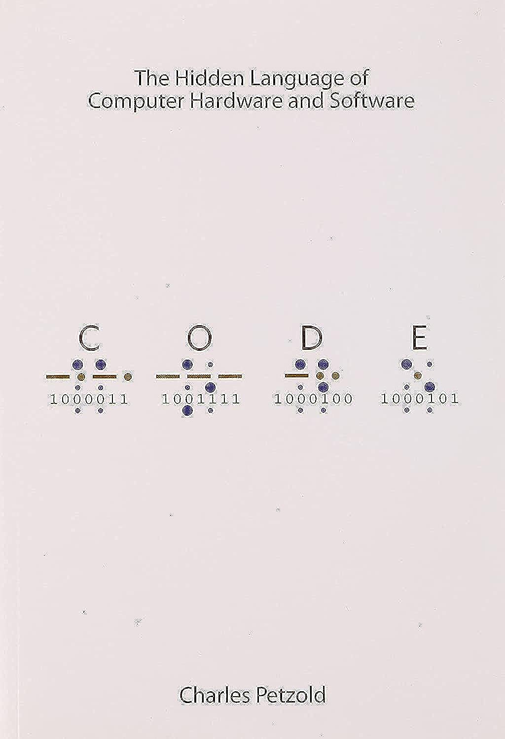 Code: The Hidden Language of Computer Hardware and Software
